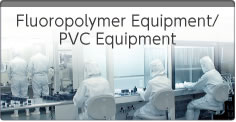 Fluoropolymer Equipment PVC Equipment