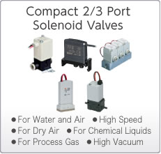 2/3 Port Solenoid Valves for Fluid Control (For Special Purposes)