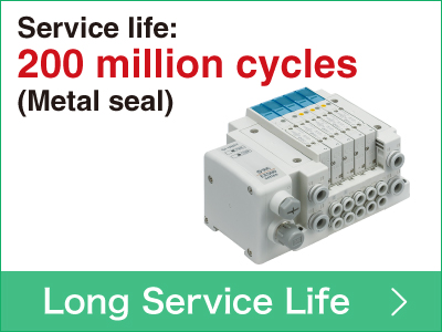 Service life: 200 million cycles (Metal seal)