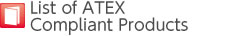 List of ATEX Directive-Conforming Products