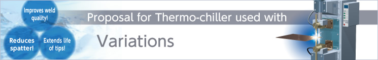Thermo-chiller Variations