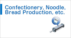 Confectionery, Noodle, Bread Production, etc.