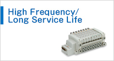 High Frequency/Long Service Life