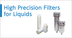 High Precision Filters for Liquids