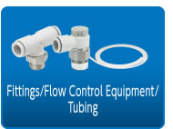 Fittings ,Flow Control Equipment, Tubing