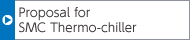 Proposal for SMC Thermo-chiller