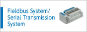 Fieldbus System / Serial Transmission System
