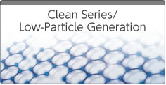 Clean Series/Low-Particle Generation